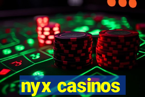 nyx casinos